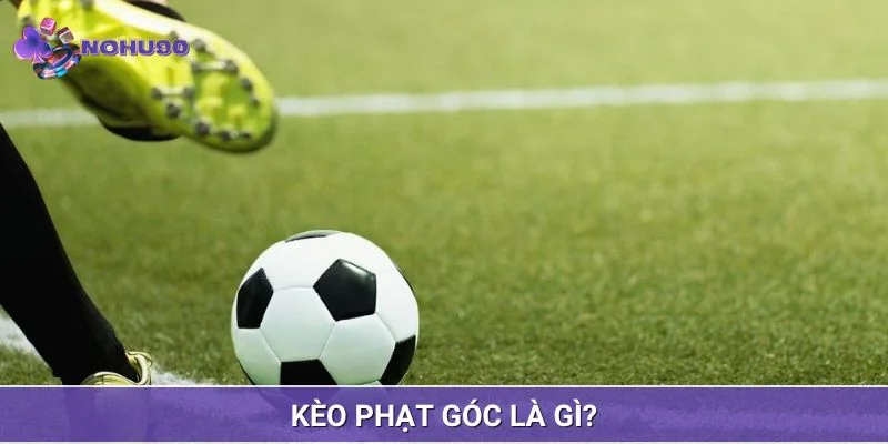 Kèo phạt góc trong môn túc cầu