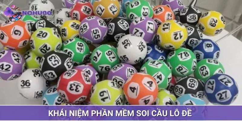 Khái niệm hiểu phần mềm soi cầu lô đề dành cho bạn