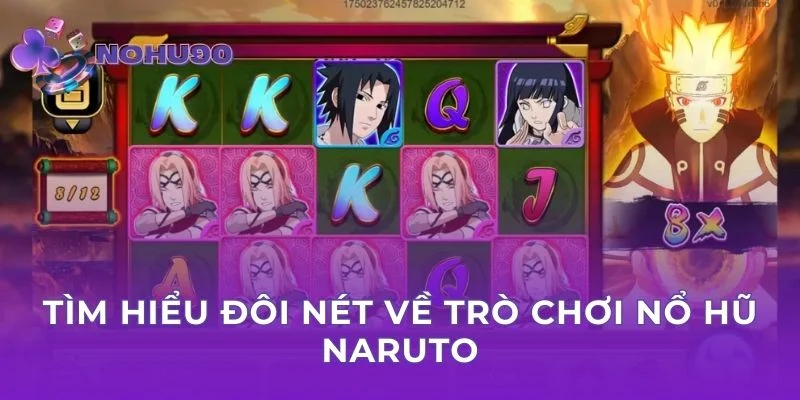 Tìm hiểu đôi nét về trò chơi nổ hũ Naruto